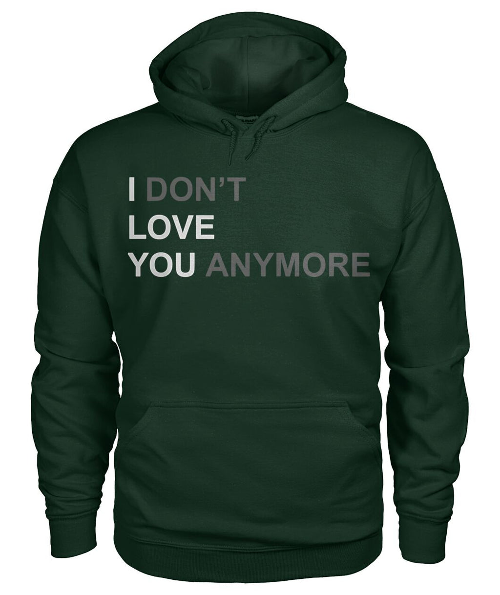 I Dont Love You Anymore Hoodie